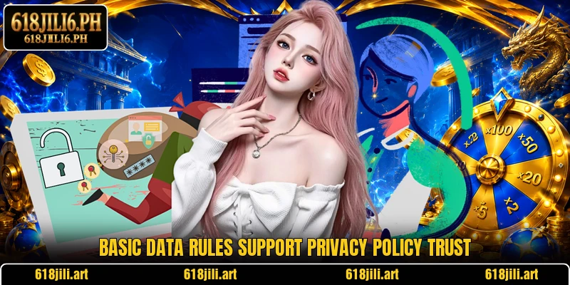 Basic data rules support privacy policy trust