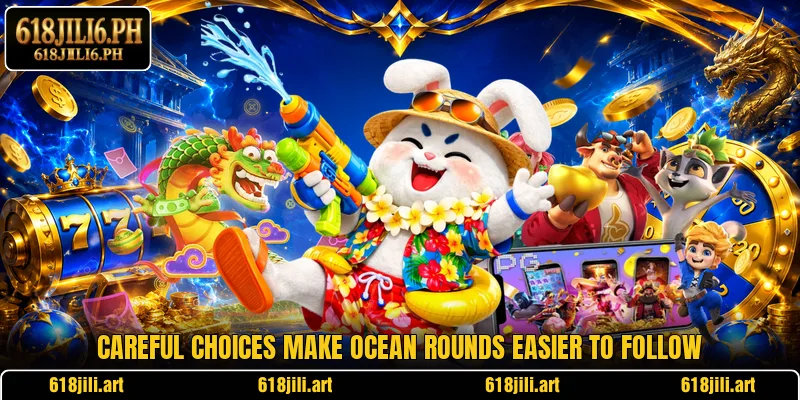 Careful choices make ocean rounds easier to follow