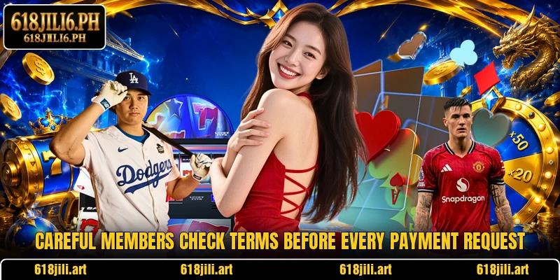 Careful members check terms before every payment request