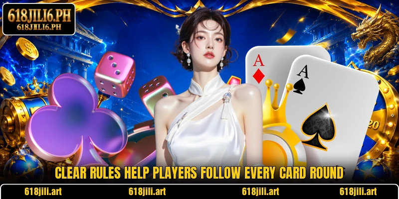 Clear rules help players follow every card round