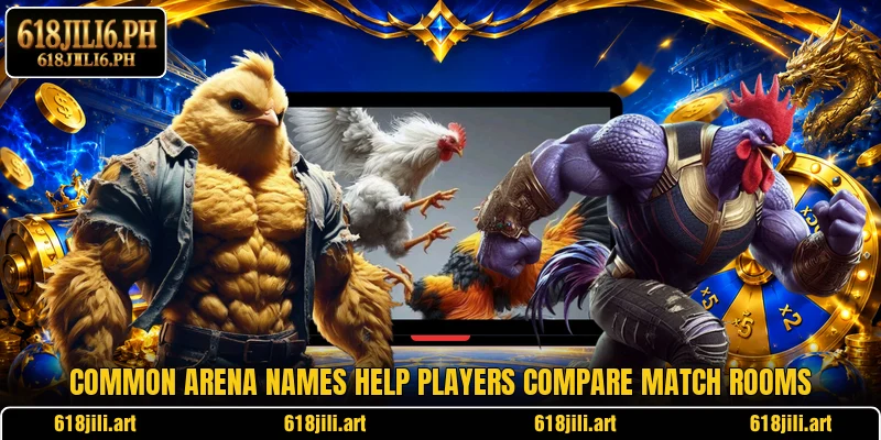 Common arena names help players compare match rooms