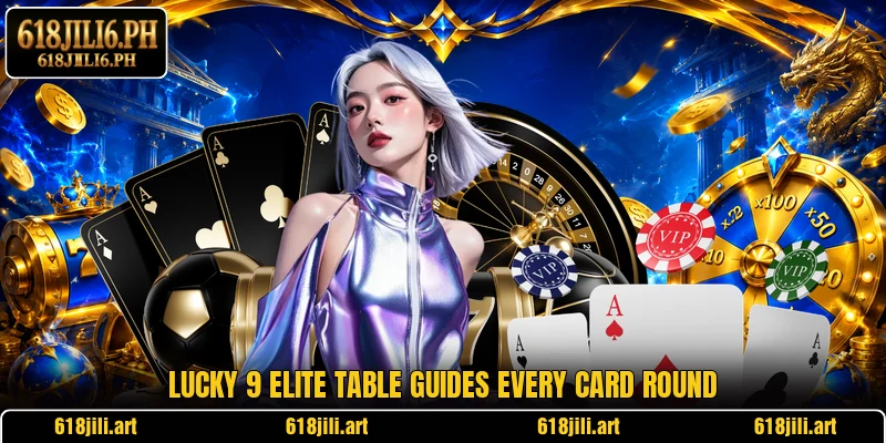 Lucky 9 Elite Table guides every card round