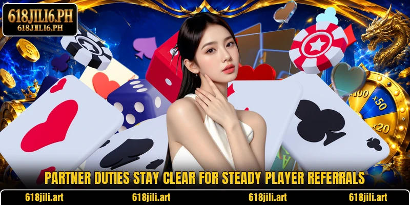 Partner duties stay clear for steady player referrals