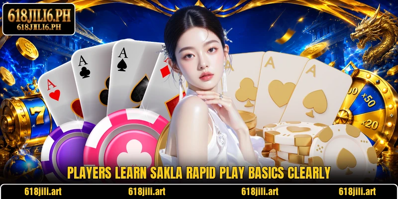 Players learn Sakla Rapid Play basics clearly