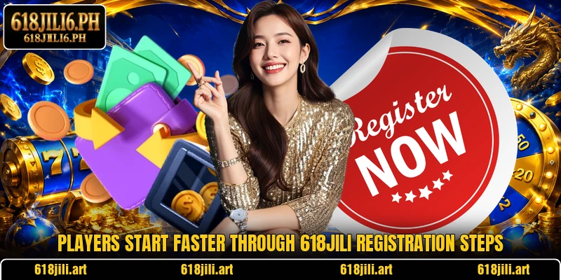 Players start faster through 618JILI registration steps