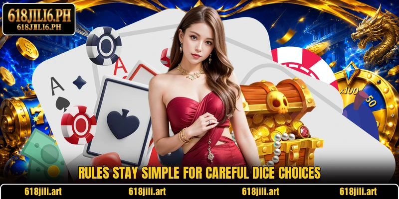 Rules stay simple for careful dice choices