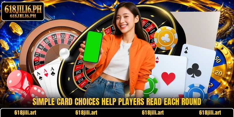Simple card choices help players read each round