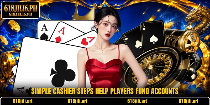 Simple cashier steps help players fund accounts