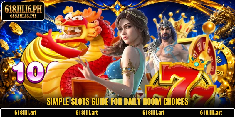 Simple slots guide for daily room choices