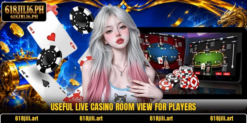 Useful live casino room view for players