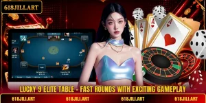 Lucky 9 Elite Table – Fast Rounds With Exciting Gameplay