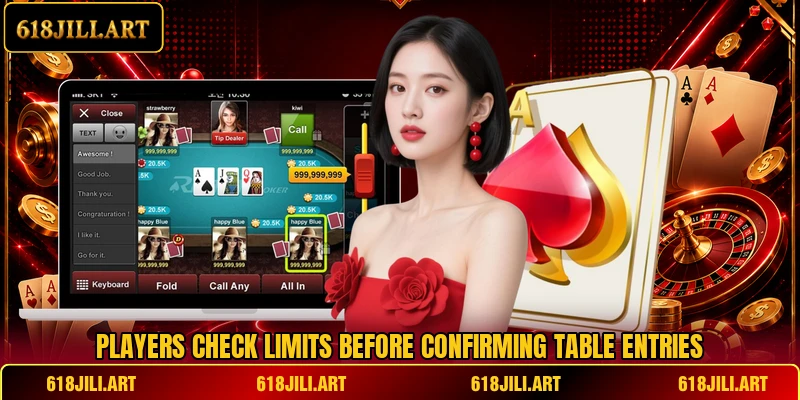 Players check limits before confirming table entries