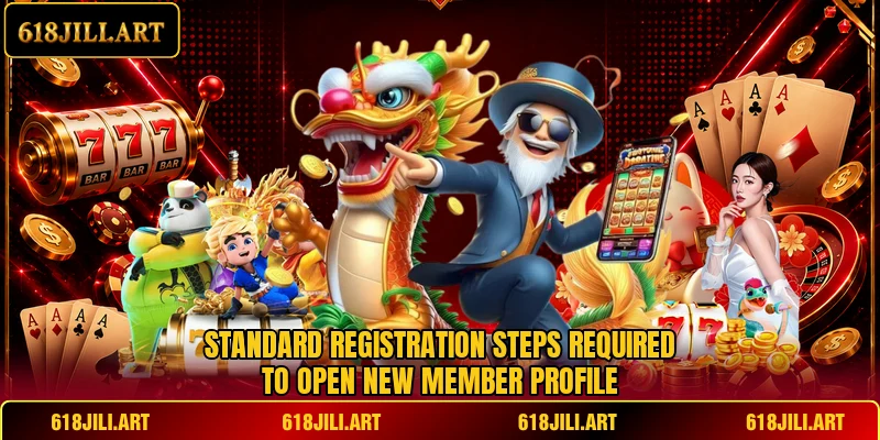 Standard registration steps required to open new member profile Standard registration steps required to open new member profile